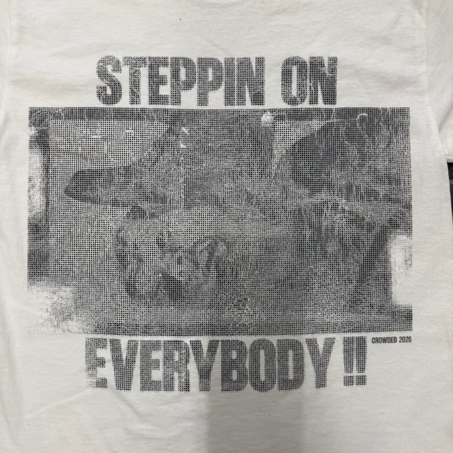 STEPPIN ON EVERYBODY TEE